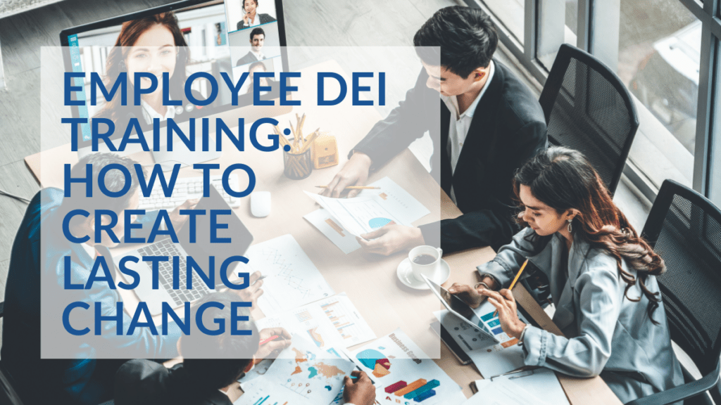 EMPLOYEE-DEI-TRAINING-HOW-TO-CREATE-LASTING-CHANGE-FEATURED-IMAGE