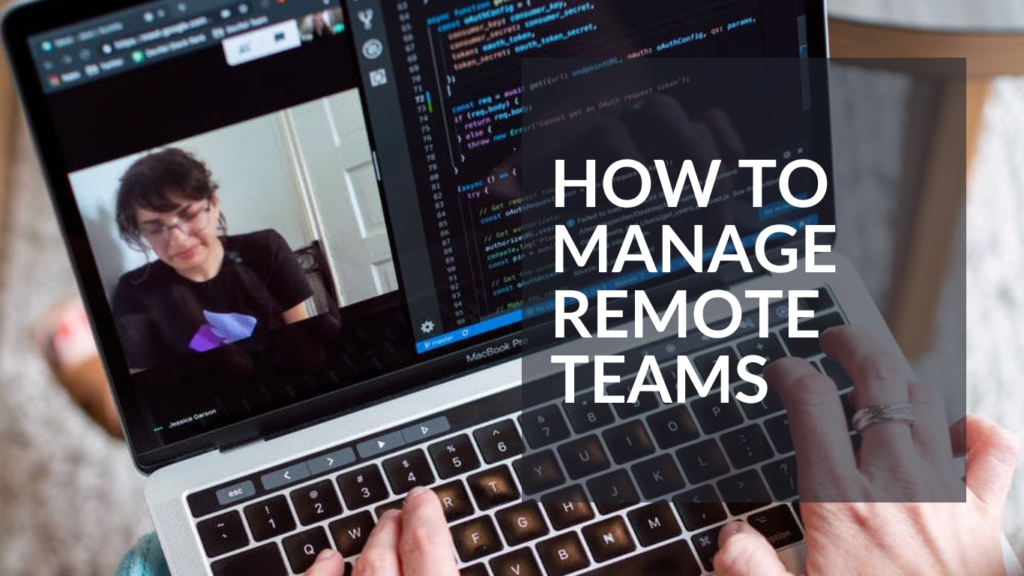 How-To-Manage-Remote-Teams-Tips-and-Best-Practices-from-6-Business-Leaders-featured-image