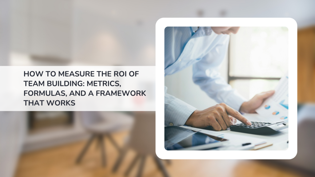 How to Measure the ROI of Team Building Metrics, Formulas, and a Framework That Works.jpg