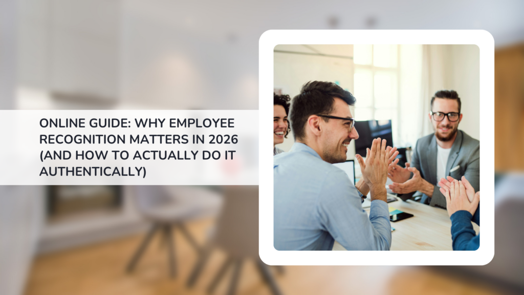 ONLINE GUIDE Why Employee Recognition Matters in 2026 And How to Actually Do It Authentically
